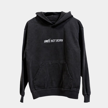 Made Not Born Hoodie