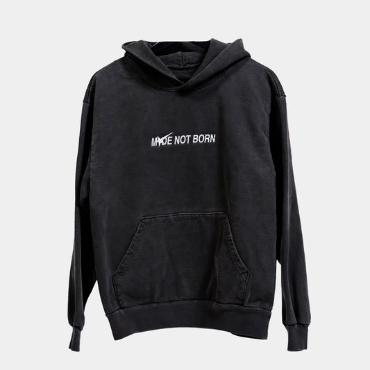 Made Not Born Hoodie